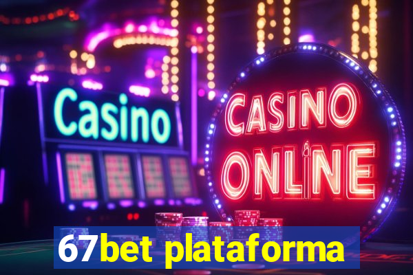 67bet plataforma